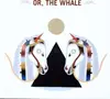 LP - OR THE WHALE - OR THE WHALE - + DOWNLOAD CARD