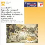 CD - Ormandy, Munch - Orchesterwerke.Ravel: Bolero. Rapsodie Espagnole