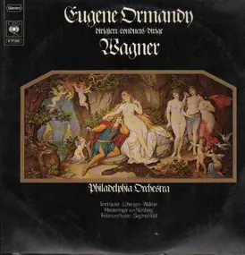 Richard Wagner - Ormandy Conducts Wagner