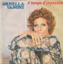 7inch Vinyl Single - Ornella Vanoni - Il Tempo D'Impazzire