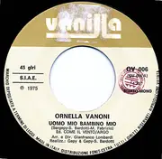 7inch Vinyl Single - Ornella Vanoni - Uomo Mio Bambino Mio