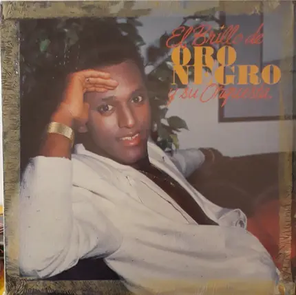 Oro Negro Y Su Orquesta - El Brillo De Oro Negro Y Su Orchestra
