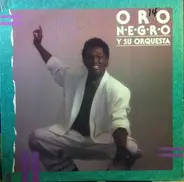 Oro Negro Y Su Orquesta - ¡Esto Es Pa' Gozaa!