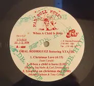 Oral Rodriguez & Xtatik - When A Child Is Born