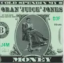 7inch Vinyl Single - Oran 'Juice' Jones - Cold Spendin' My $ Money
