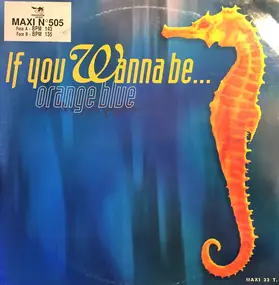 Orange Blue - If You Wanna Be...