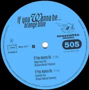 12inch Vinyl Single - Orange Blue - If You Wanna Be...