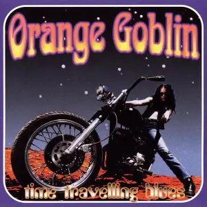 ORANGE GOBLIN - TIME TRAVELLING  BLUES (LP + 10')
