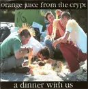 7inch Vinyl Single - Orange Juice From The Crypt - A Dinner With Us - Yellow