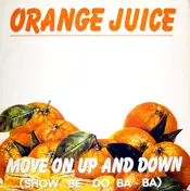 Orange Juice - Move On Up 'N' Down (Show Be-Do Ba-Da)