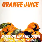 12inch Vinyl Single - Orange Juice - Move On Up 'N' Down (Show Be-Do Ba-Da)