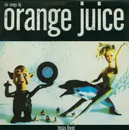 Orange Juice - Texas Fever