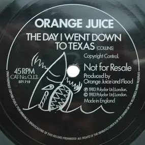 Orange Juice - The Day I Went Down To Texas