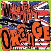 The Orange - Welcome To The World Of...