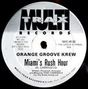 12'' - Orange Groove Krew - Miami's Rush Hour