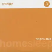 Oranger - Homesleep Singles Club 3