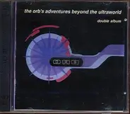 The Orb - The Orb's Adventures Beyond the Ultraworld