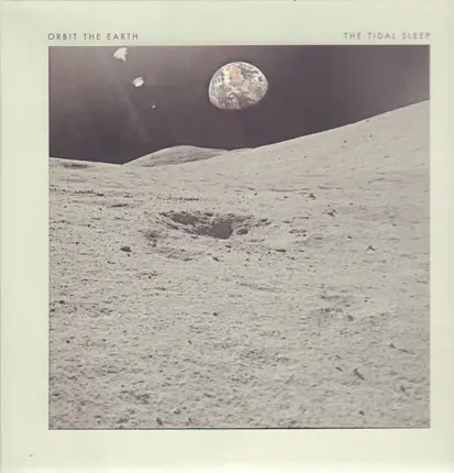 Orbit The Earth / The Tidal Sleep - Orbit The Earth / The Tidal Sleep
