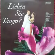 LP - Orchester Carl De Groof , Lutz Albrecht , Wiener Tanzorchester - Lieben Sie Tango?