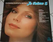Orchester Anthony Ventura - Je T'Aime 5 - Traum-Melodien