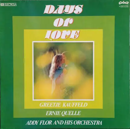 Orchester Addy Flor , Greetje Kauffeld , Ernie Quelle - Days of Love