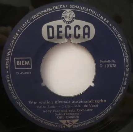 Orchester Addy Flor Solo-Trompete: Otto Fröhlich - Wir Wollen Niemals Auseinandergehn / Seemann (Deine Heimat Ist Das Meer)