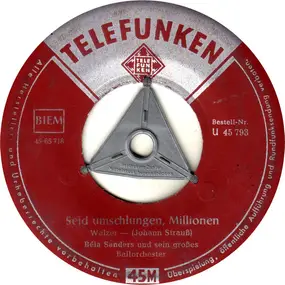 Orchester Béla Sanders - Seid Umschlungen, Millionen / Wiener Bonbons