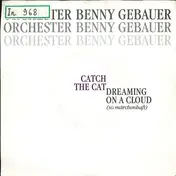 Orchester Benny Gebauer - Catch The Cat / Dreaming On A Cloud (So Märchenhaft)