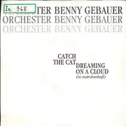 7inch Vinyl Single - Orchester Benny Gebauer - Catch The Cat / Dreaming On A Cloud (So Märchenhaft)