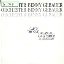 7inch Vinyl Single - Orchester Benny Gebauer - Catch The Cat / Dreaming On A Cloud (So Märchenhaft)