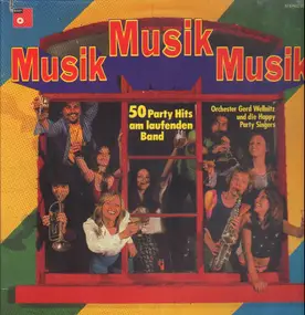 Orchester Gerd Wellnitz und die Happy Party Singe - Musik Musik Musik, 50 Party Hits am laufenden Band