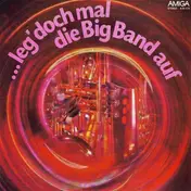Orchester Günter Gollasch - ...Leg' Doch Mal Die Big Band Auf