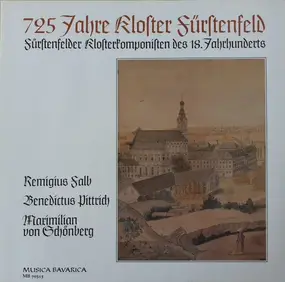 Various Artists - 725 Jahre Kloster Fürstenfeld - Fürstenfelder Klosterkomponisten Des 18. Jahrhunderts