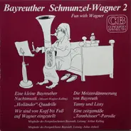 Orchester der Bayreuther Festspiele , Arthur Kulling - Bayreuther Schmunzel-Wagner 2