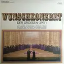LP - Orchester Der Staatsoper Hamburg , Chor Der Hamburgischen Staatsoper , The London Philharmonic Orch - Wunschkonzert Der Grossen Oper