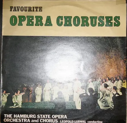 Orchester Der Staatsoper Hamburg , The Hamburg State Opera Chorus , Leopold Ludwig - Favourite Opera Choruses