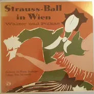 Johann Strauss Jr. , Josef Strauß - Strauss-Ball In Wien: Walzer Und Polkas