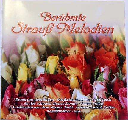Orchester Der Wiener Staatsoper , Wiener Volksopernorchester , Wiener Johann Strauss Orchestra - Berühmte Strauß Melodien