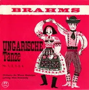 Orchester Der Wiener Staatsoper Conducted By Hans Swarowsky / Johannes Brahms - Ungarische Tänze Nr. 1, 2, 3, 5, 6