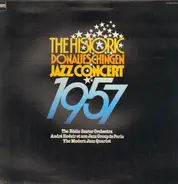Orchester Eddie Sauter , André Hodeir Et Son Le Jazz Groupe De Paris , The Modern Jazz Quartet - The Historic Donaueschingen Jazz Concert 1957