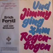 7inch Vinyl Single - Orchester Erich Ferstl - Und Jimmy Ging Zum Regenbogen