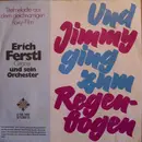 7inch Vinyl Single - Orchester Erich Ferstl - Und Jimmy Ging Zum Regenbogen