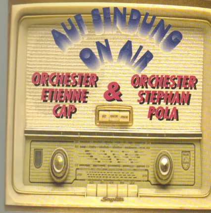 Orchester Etienne Cap & orchester Stephan Pola - Auf Sendung / On Air