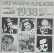 Orchester Eugen Wolff, Rudi Schuricke, Zarah Leander Und Das UFA Filmorchester, a.o. - Das Waren Schlager 1938