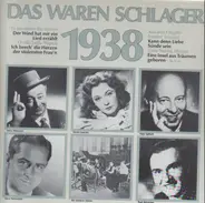 Orchester Eugen Wolff, Rudi Schuricke, Zarah Leander Und Das UFA Filmorchester, a.o. - Das Waren Schlager 1938