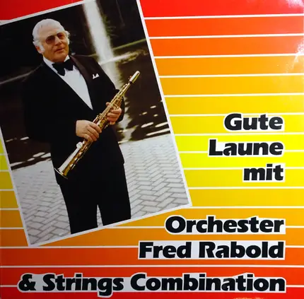 Orchester Fred Rabold - Gute Laune Mit Orchester Fred Rabold & Strings Combination
