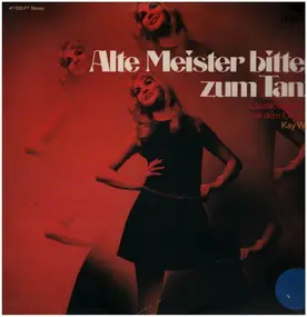 Orchester Kay Webb - Alte Meister Bitten Zum Tanz