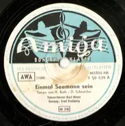 Orchester Kurt Beyer , Fred Frohberg - Einmal Seemann Sein / Ein Wort Im Vertrau'n