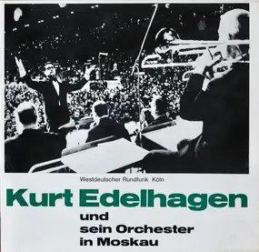 Kurt Edelhagen - Kurt Edelhagen Und Sein Orchester In Moskau