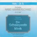 7inch Vinyl Single - Orchester Hans Hammerschmid - Hallo - Dr. B. - Titelmusik Zur ZDF-Serie Die Schwarzwaldklinik